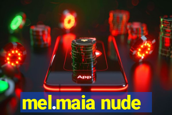 mel.maia nude